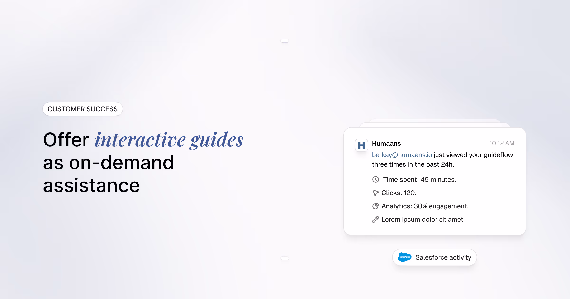 Offer interactive guides as on-demand assistance to minimize your support ticket volume.