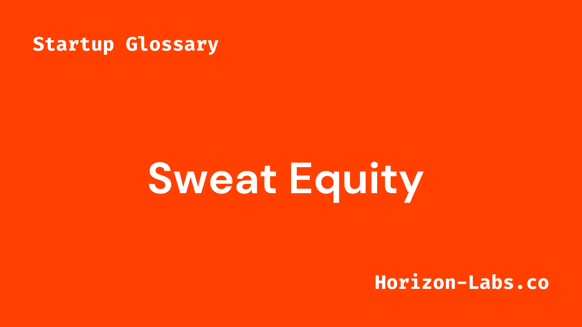 What is Sweat Equity?