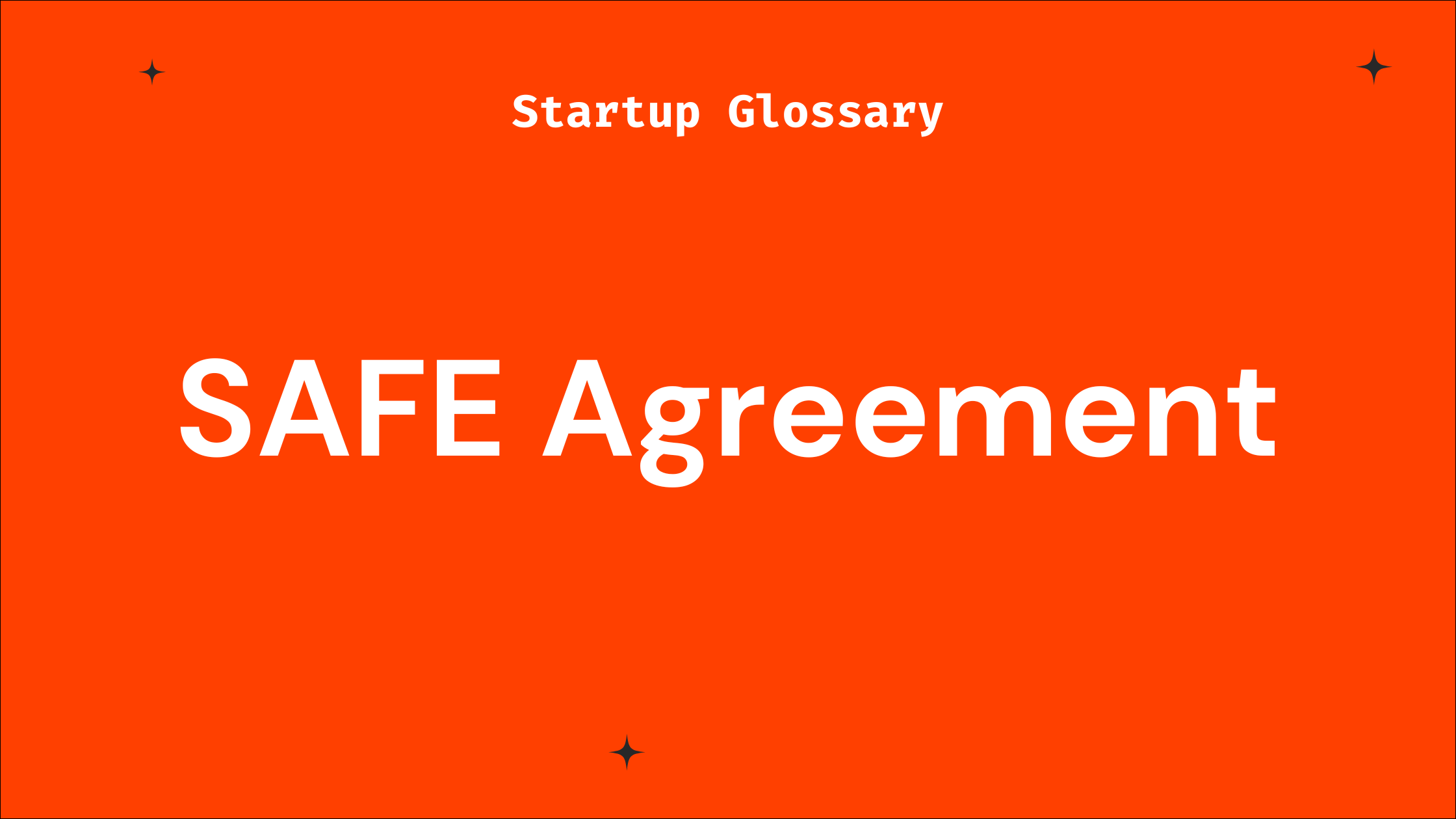 What is A SAFE Agreement?