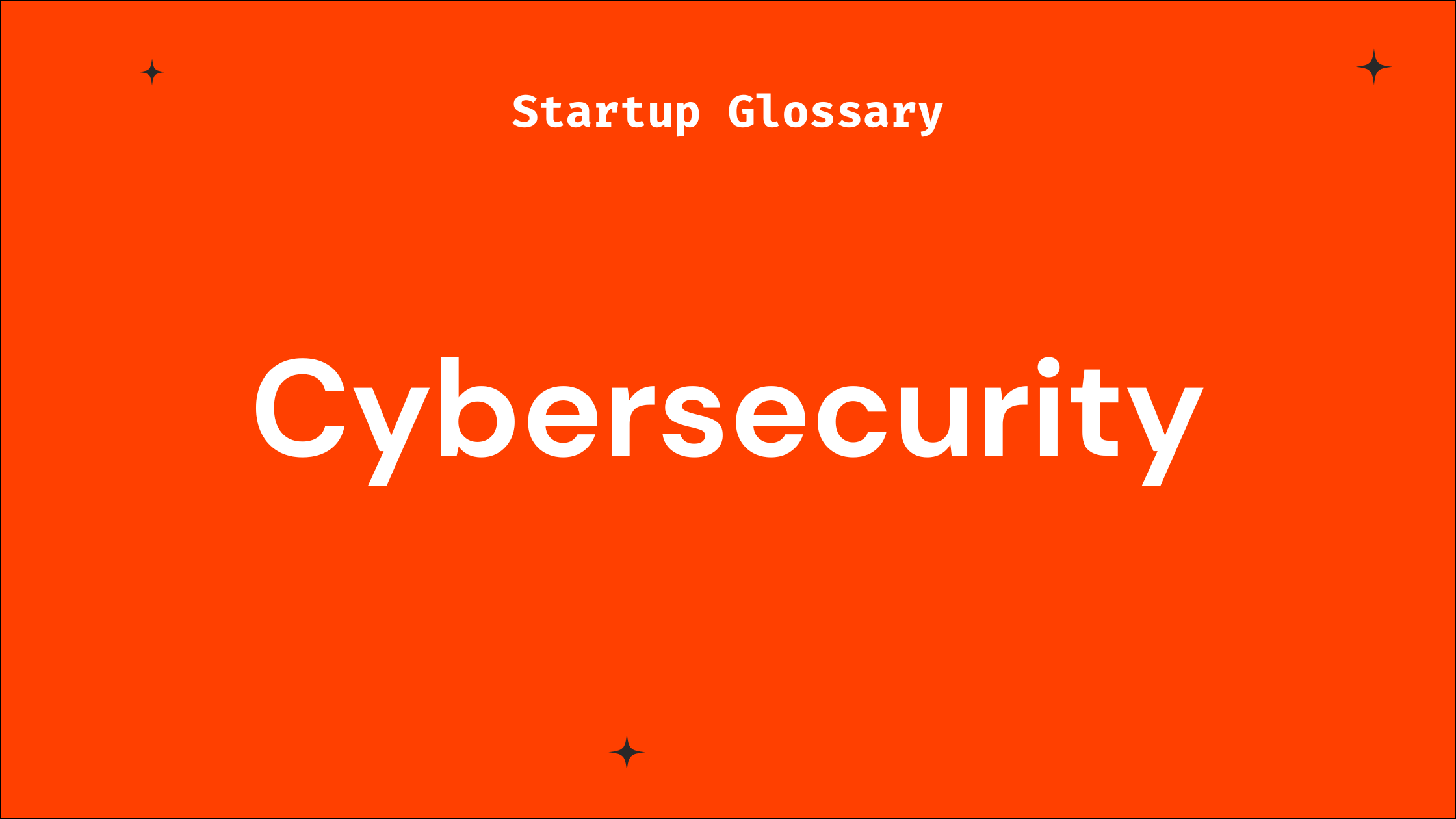 What is Cybersecurity for startups founders horizon labs