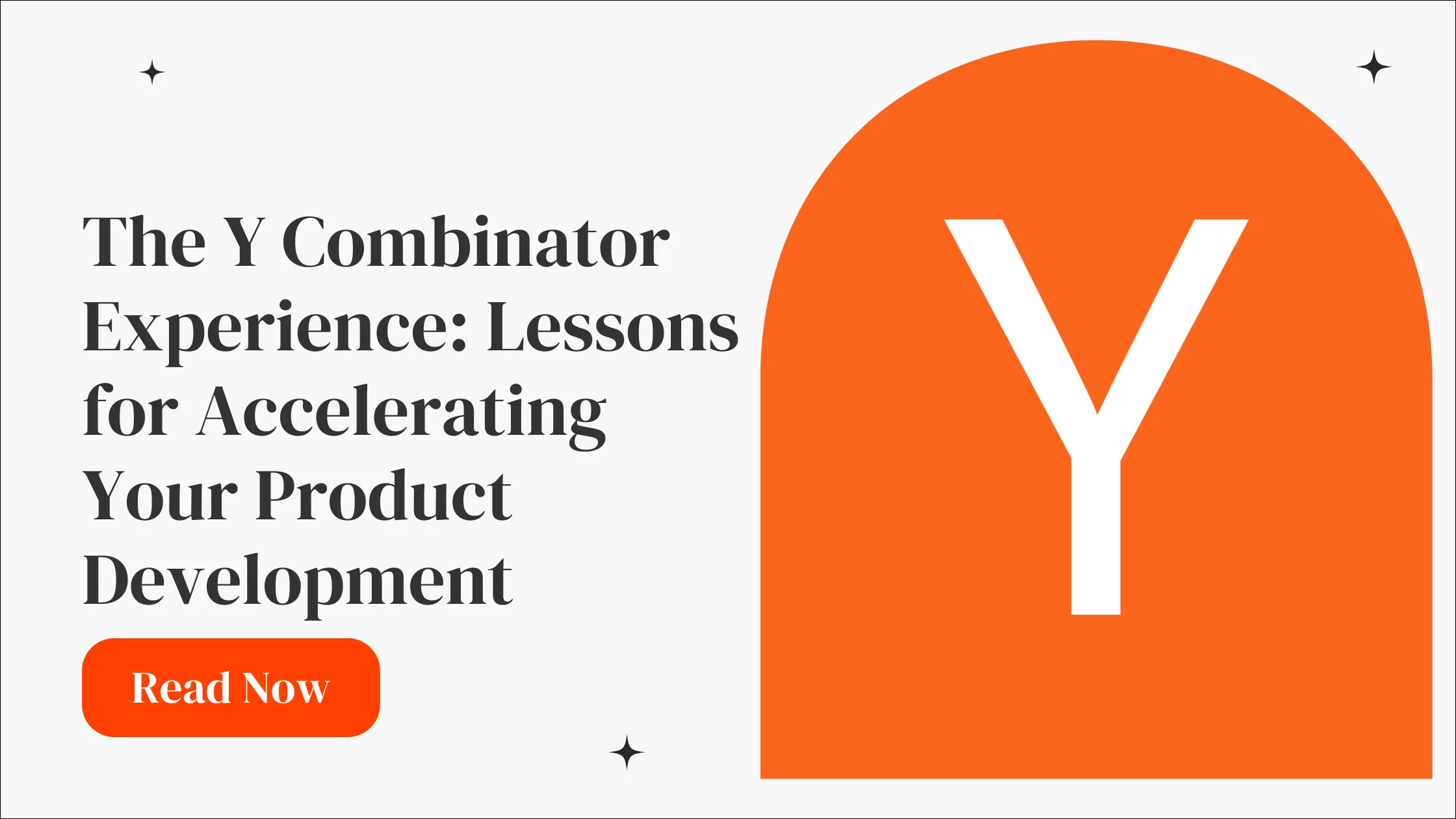 The Y Combinator Experience: Lessons for Accelerating Your Product Development
