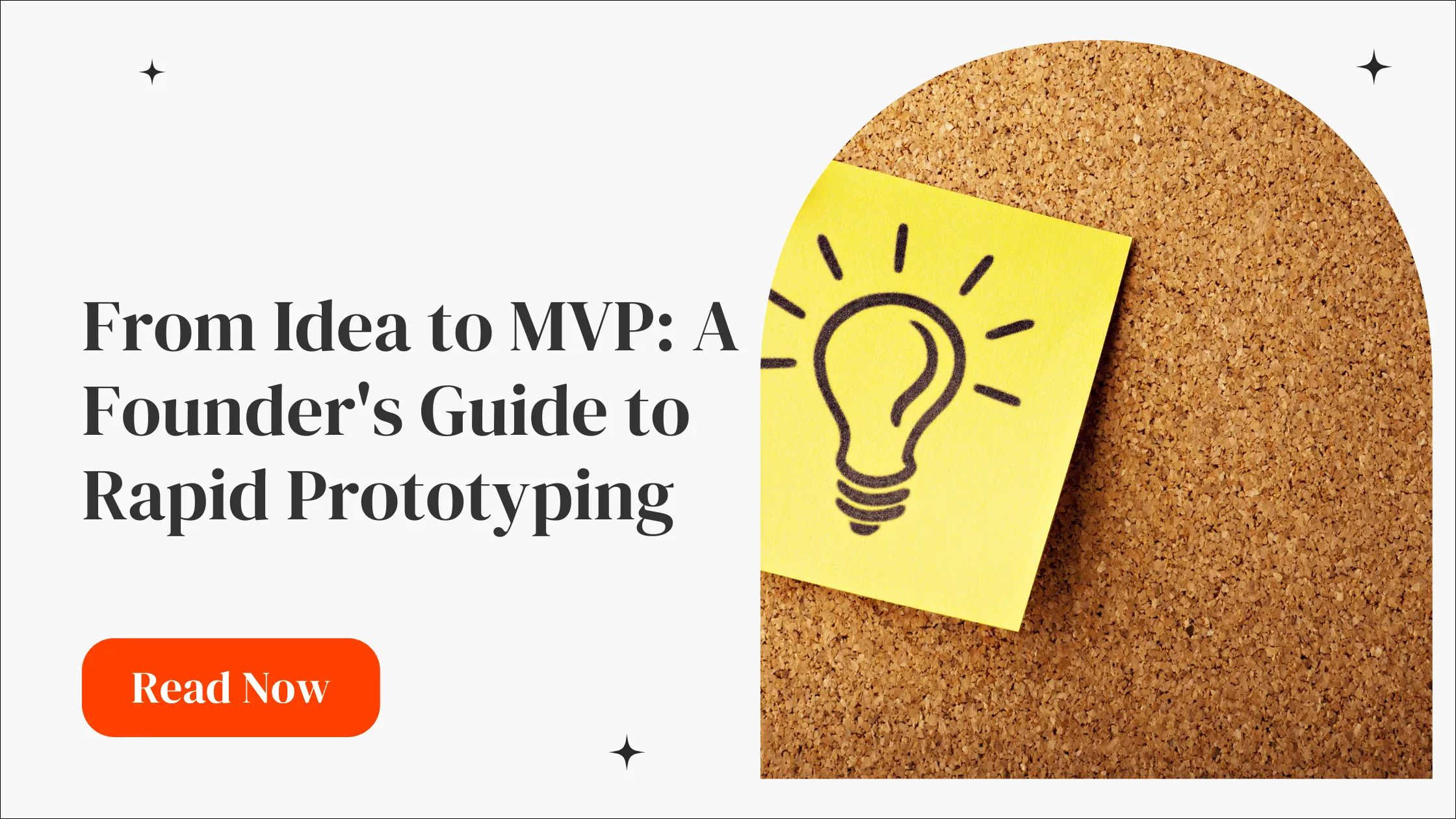 From Idea to MVP: A Founder's Guide to Rapid Prototyping