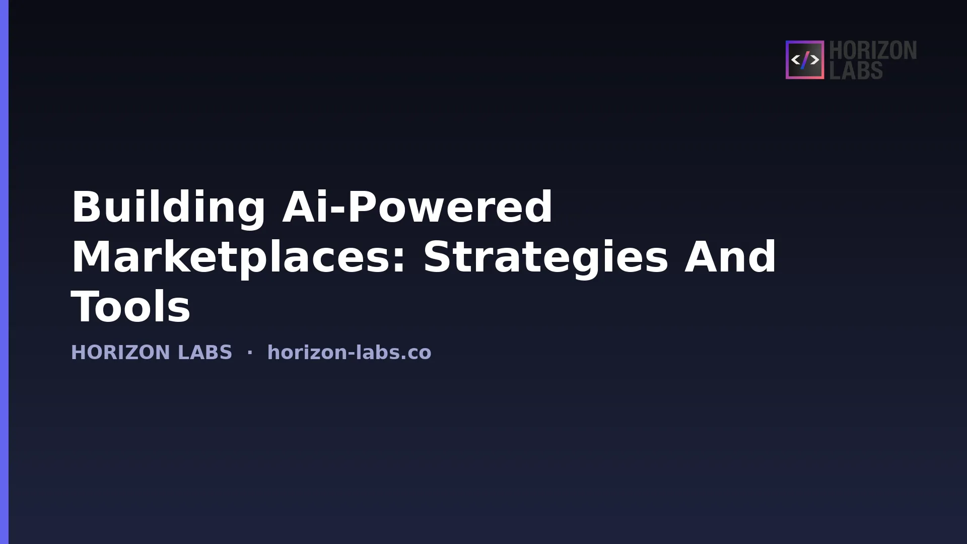 Building AI-powered marketplaces: strategies and tools — Horizon Labs