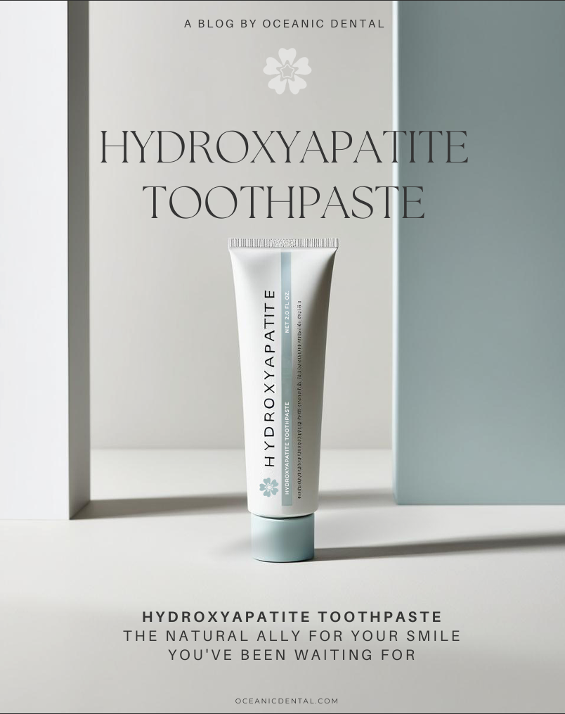 Hydroxyapatite Toothpaste Blog oceanic Dental