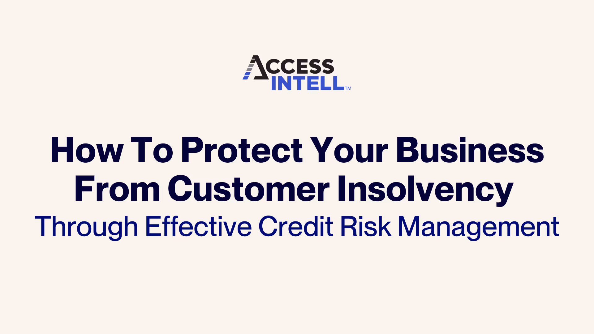 Access Intell article - How To Protect Your Business From Customer Insolvency Through Effective Credit Risk Management