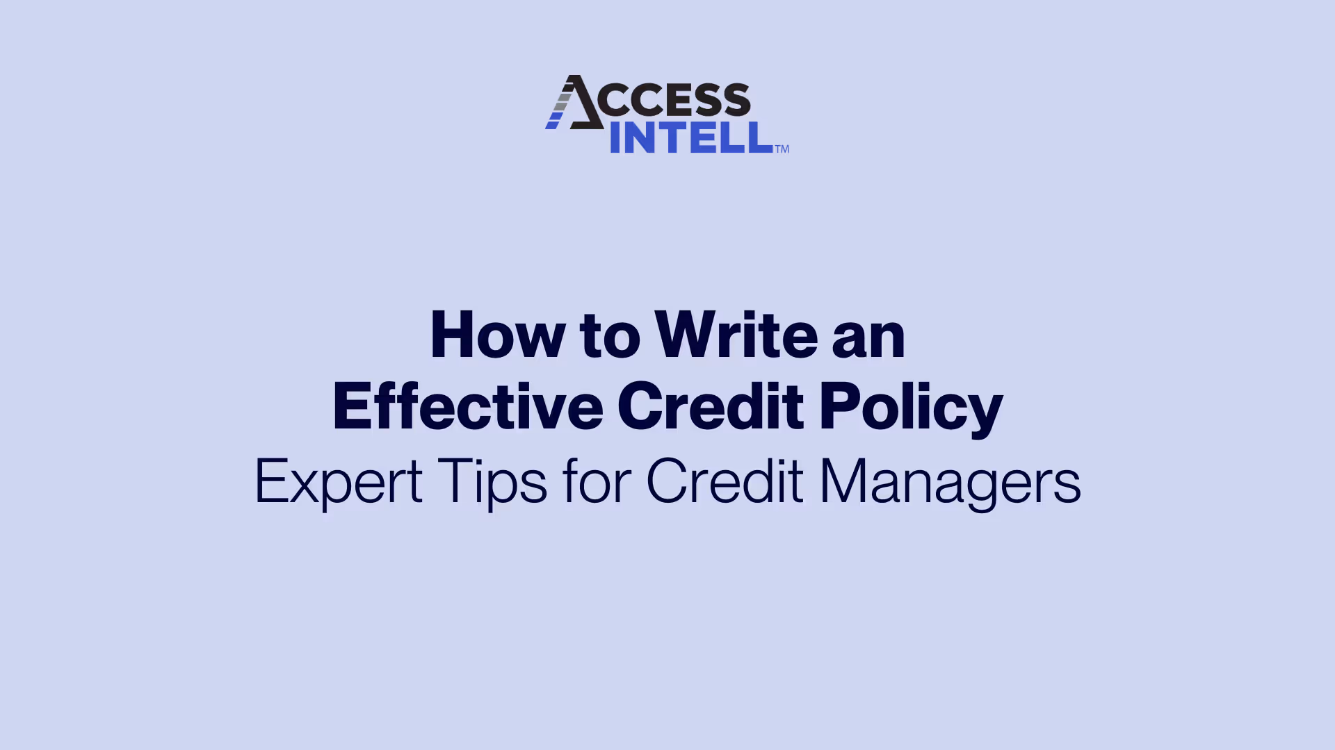 How to Write an Effective Credit Policy Expert Tips for Credit Managers - Access Intell Article