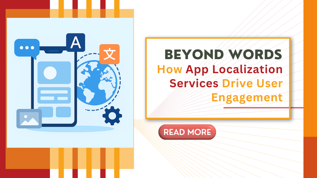 Beyond Words: How App Localization Services Drive User Engagement