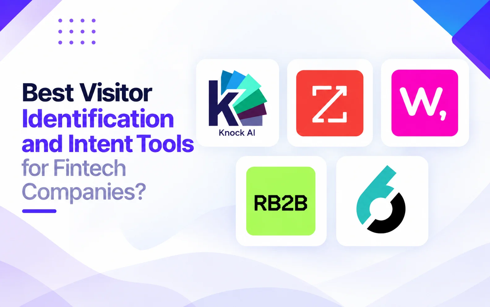What Are the Best Visitor Identification and Intent Tools for Fintech Companies?