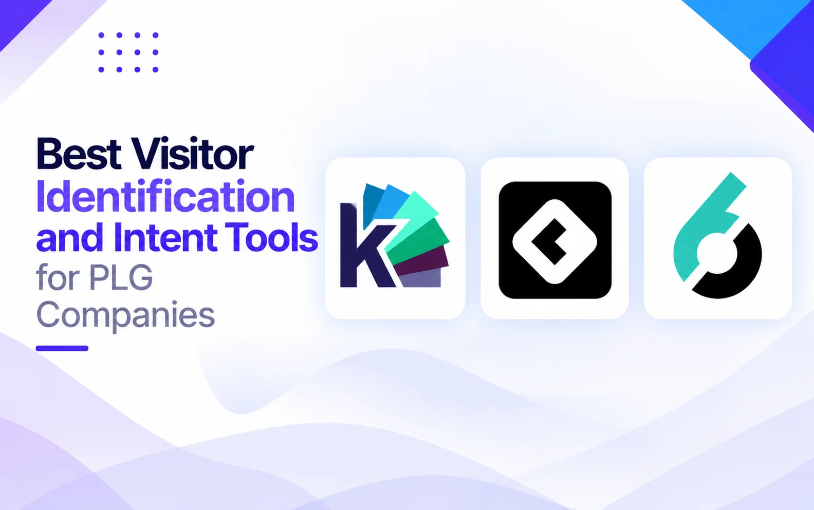 What Are the Best Visitor Identification and Intent Tools for PLG Companies?