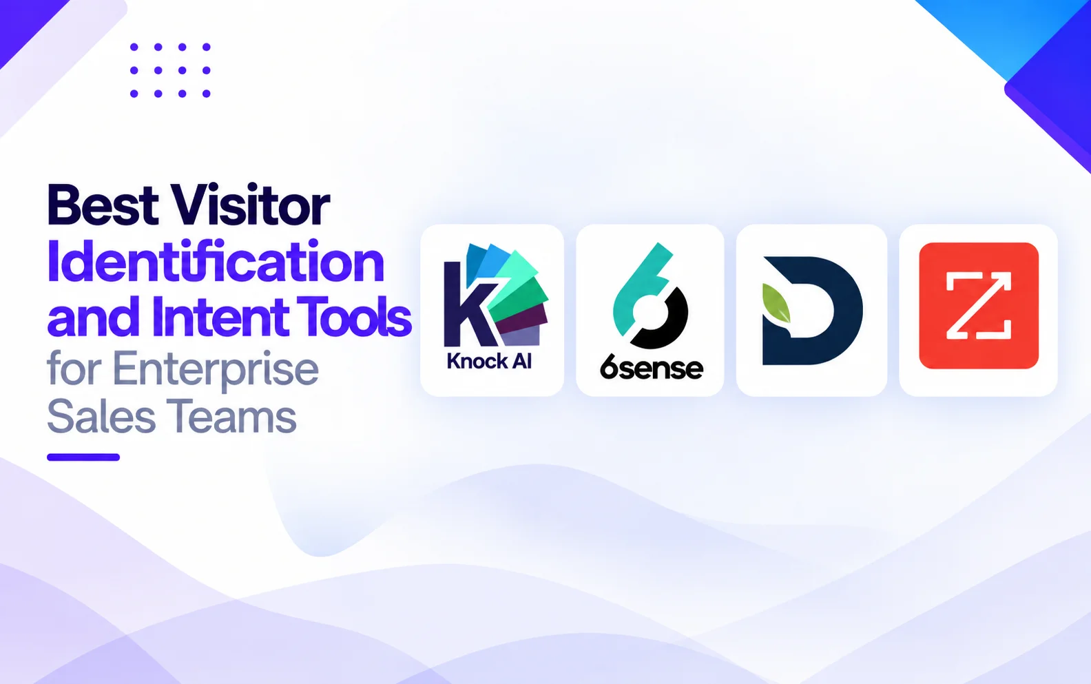 What Are the Best Visitor Identification and Intent Tools for Enterprise Sales Teams?