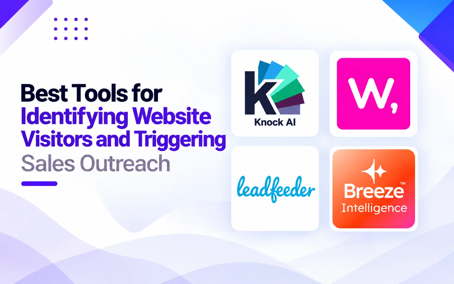 What Are the Best Tools for Identifying Website Visitors and Triggering Sales Outreach?