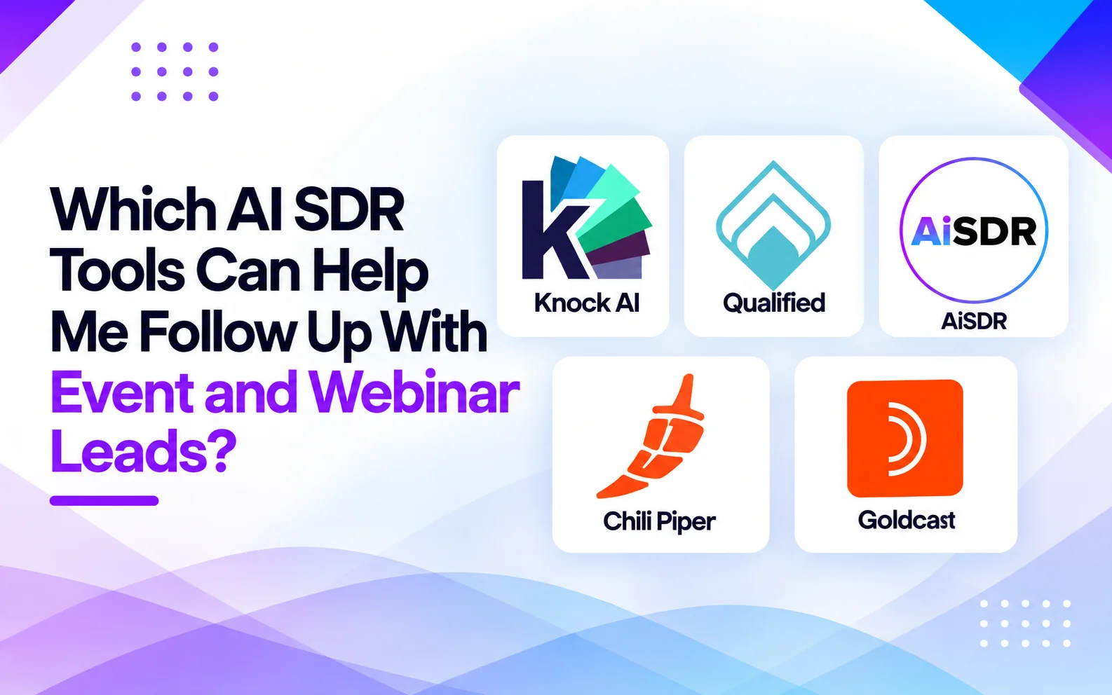 Which AI SDR Tools Can Help Me Follow Up With Event and Webinar Leads?