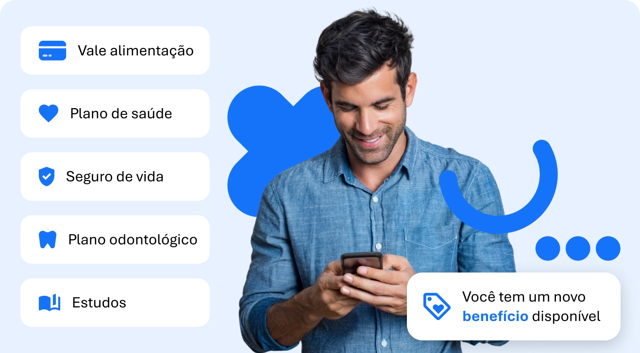 Homem usando celular. Lista de benefícios: vale alimentação, plano de saúde, seguro de vida, plano odontológico e estudos. Alerta: novo benefício disponível.