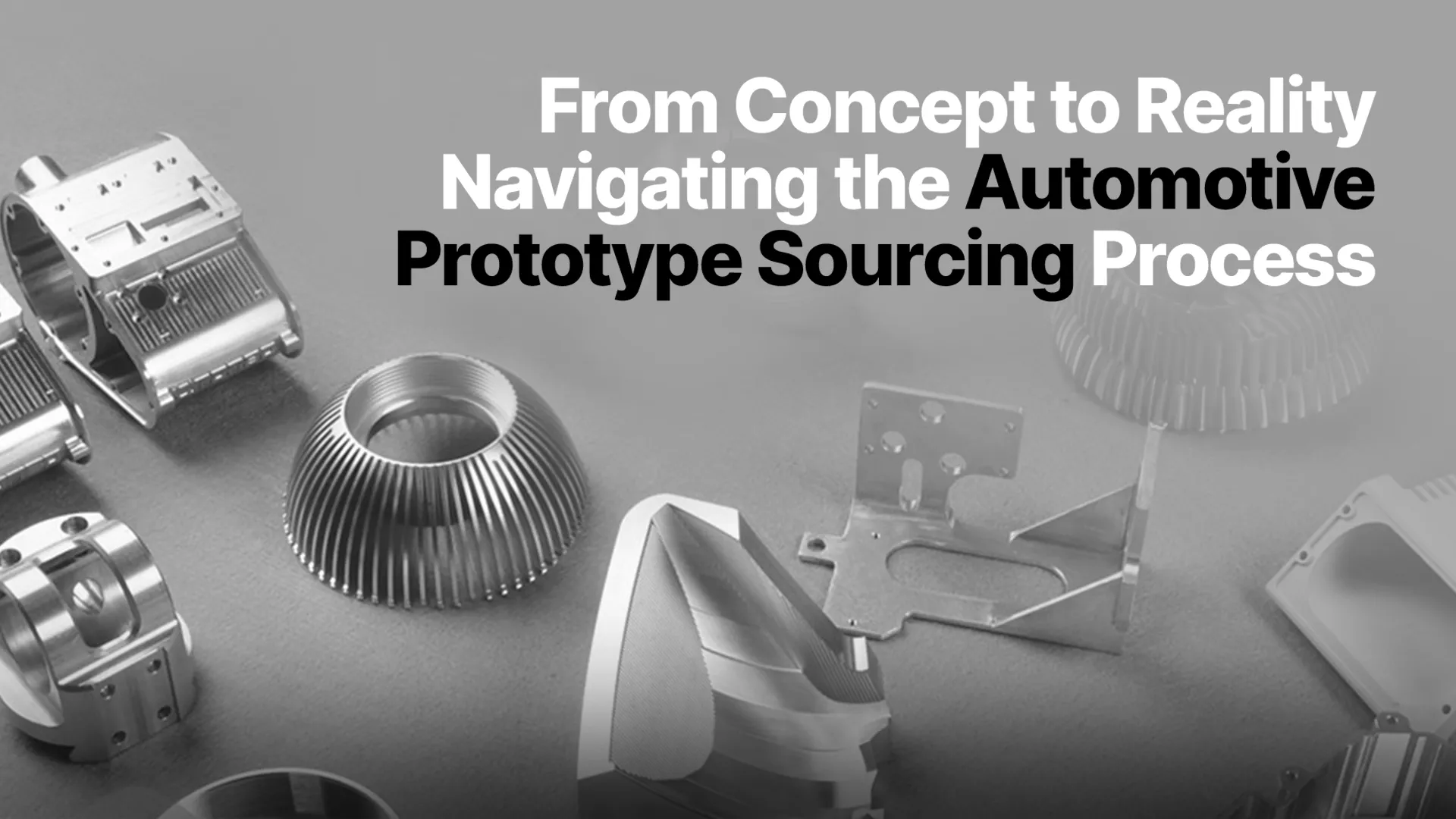 From Concept to Reality: Navigating the Automotive Prototype Sourcing Process