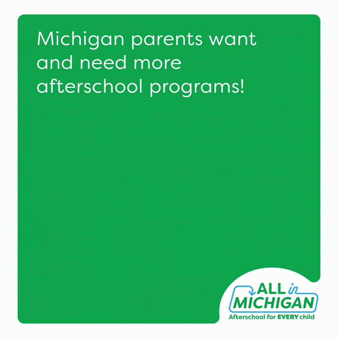 Graphic: Michigan parents want and need more afterschool programs. 88% support public funding for afterschool. ALLinMichigan.org