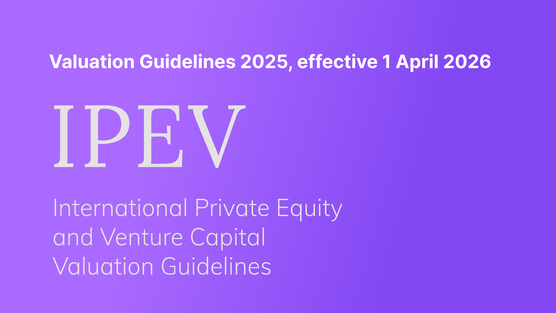 IPEV 2025: What changed and why It matters for your quarterly valuation process
