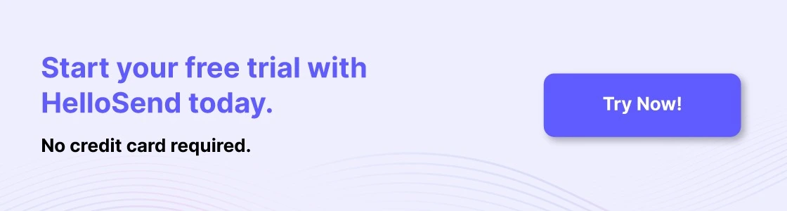 cta image start your free trial with hellosend today. no credit card required. try now