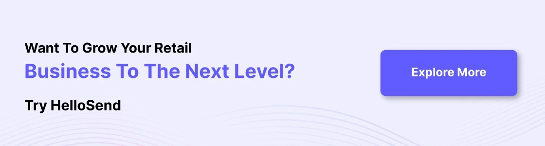cta image: want to grow your retail business to the next level? try hellosend, explore more
