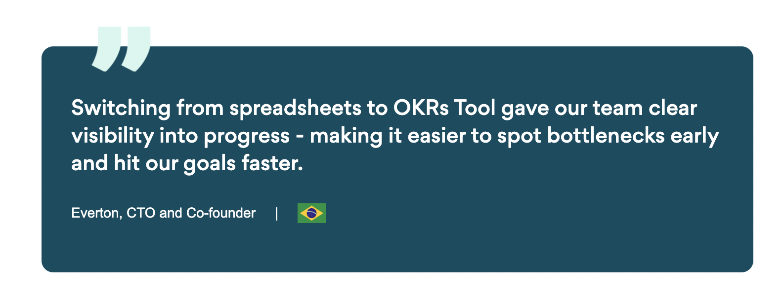 "Switching from spreadsheets to OKRs Tool gave our team clear visibility into progress - making it easier to spot bottlenecks early and hit our goals faster." customer review OKRs Tool