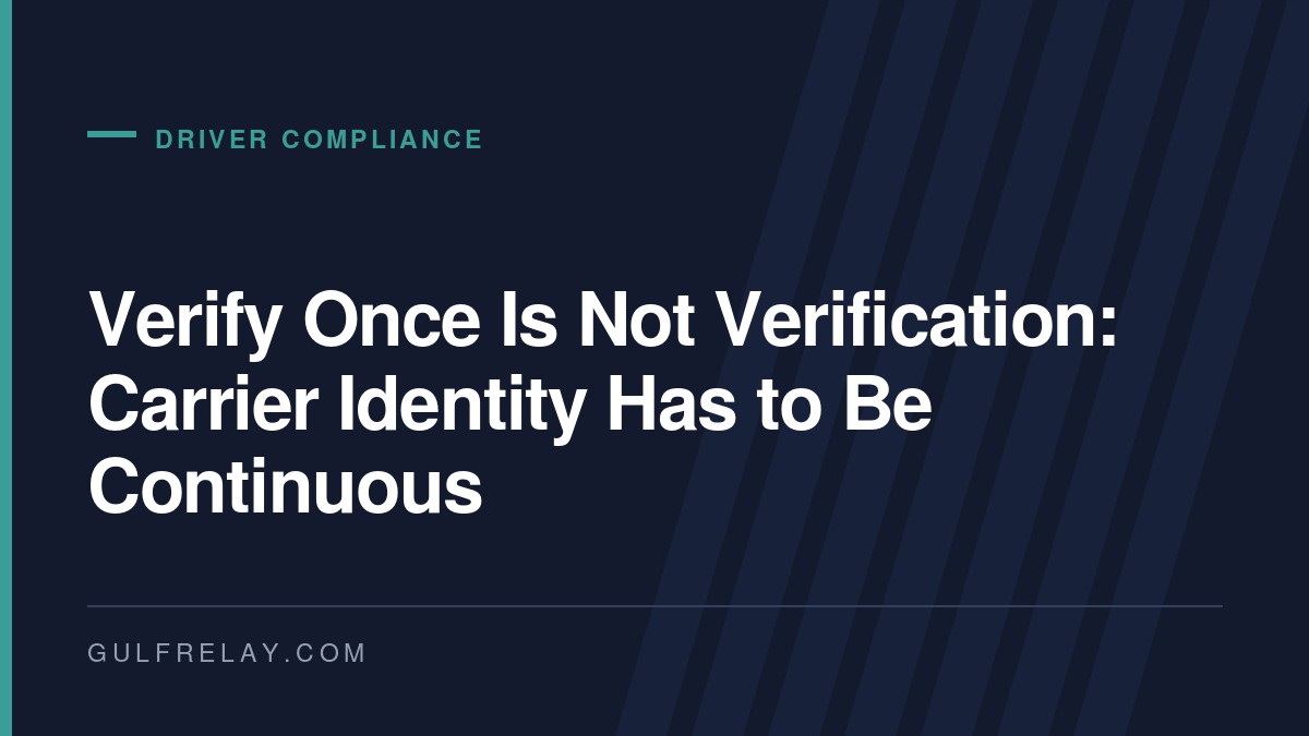 Verify Once Is Not Verification: Why Carrier Identity Has to Be Continuous