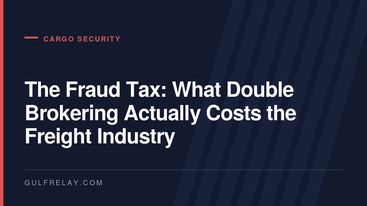 The Fraud Tax: What Double Brokering Actually Costs the Freight Industry