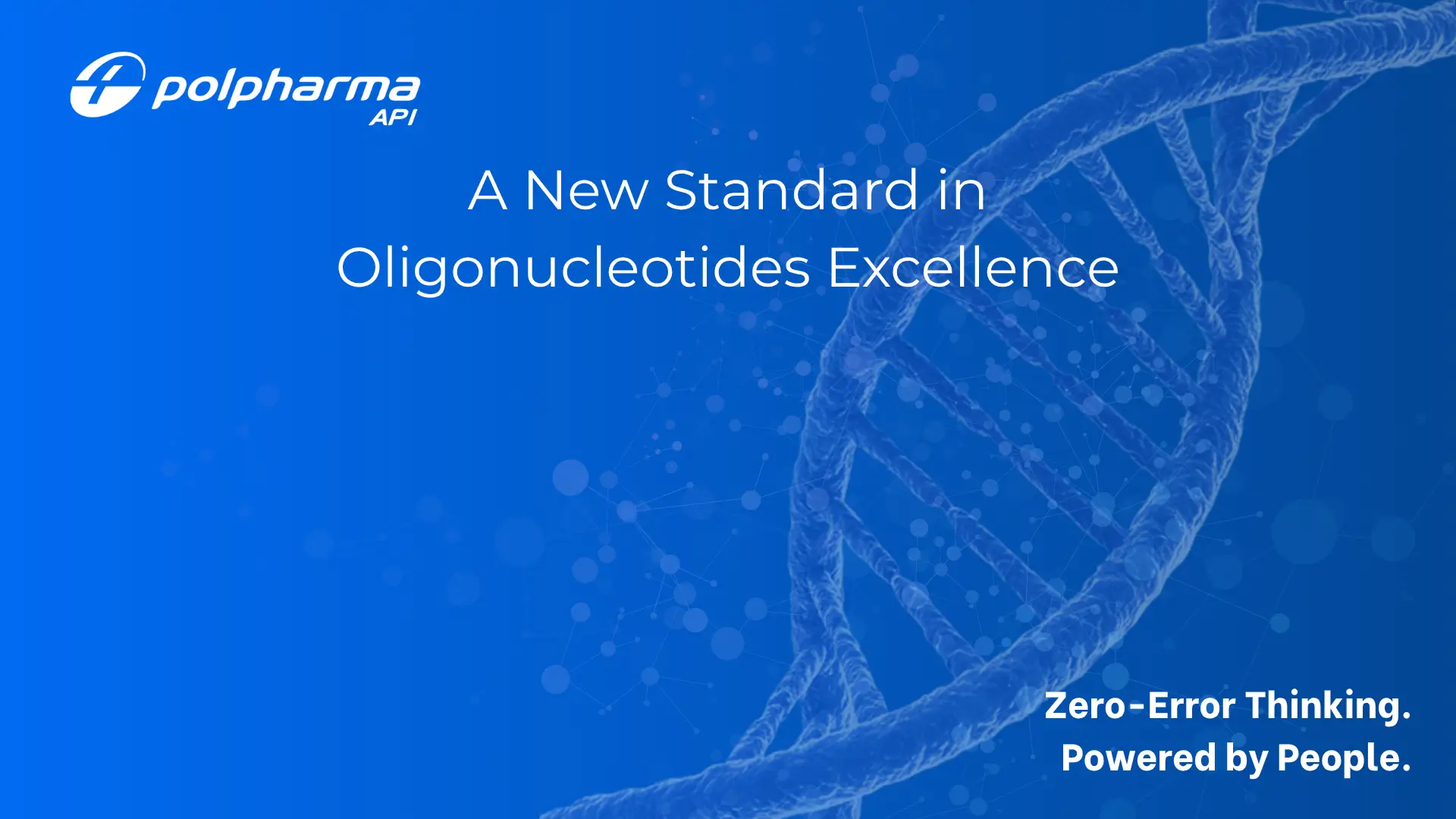 Blue background with a transparent DNA double helix strand, Polpharma API logo at top left, white text in center saying 'A New Standard in Oligonucleotides Excellence,' and white text at bottom right saying 'Zero-Error Thinking. Powered by People.'