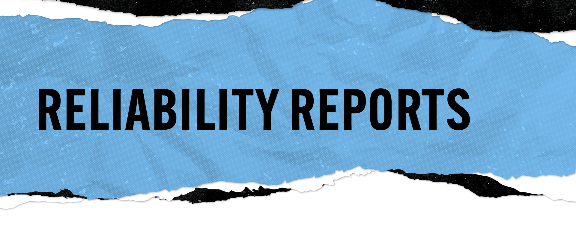 Reliability Reports blue and black header graphic