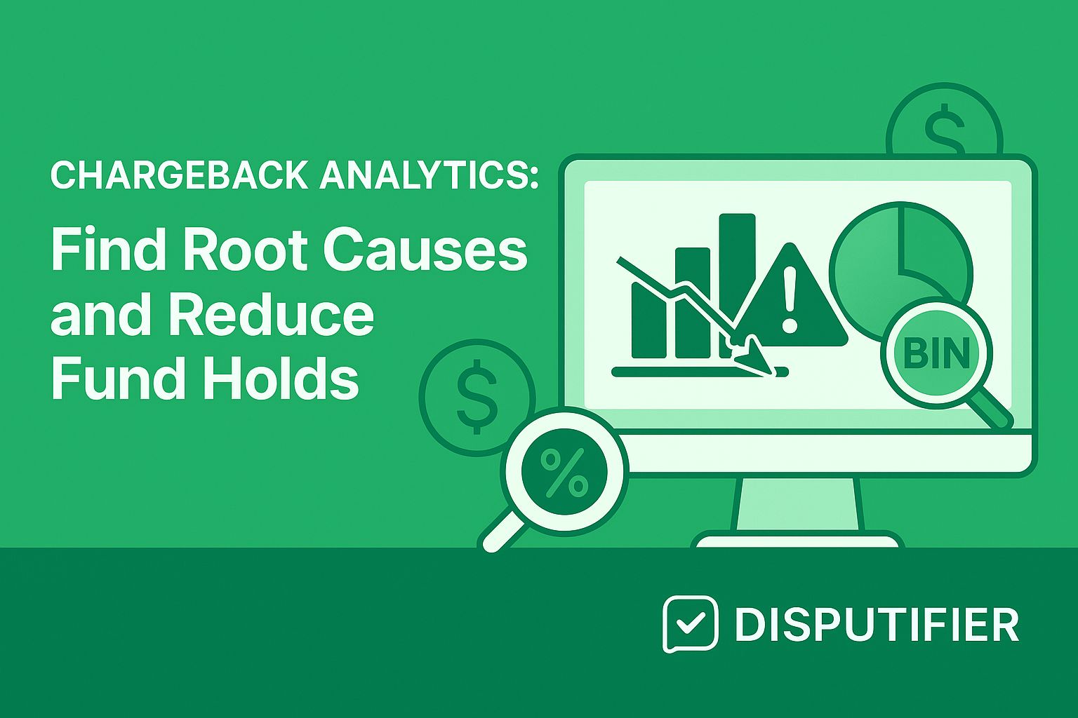 Chargeback Analytics: Find Root Causes and Reduce Fund Holds