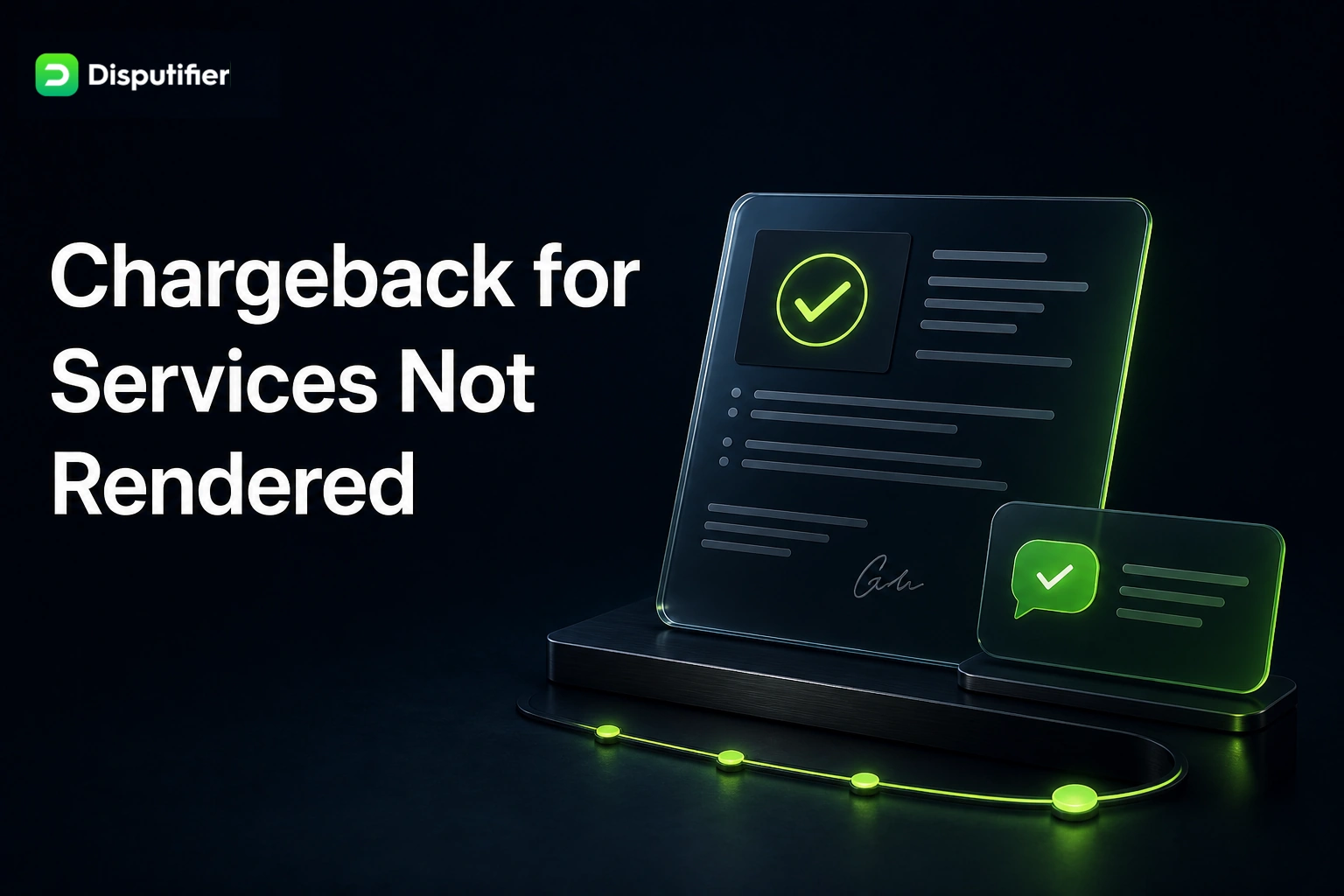 Disputifier illustration showing proof of completed service, customer confirmation, and delivery records used to respond to a services-not-rendered chargeback.