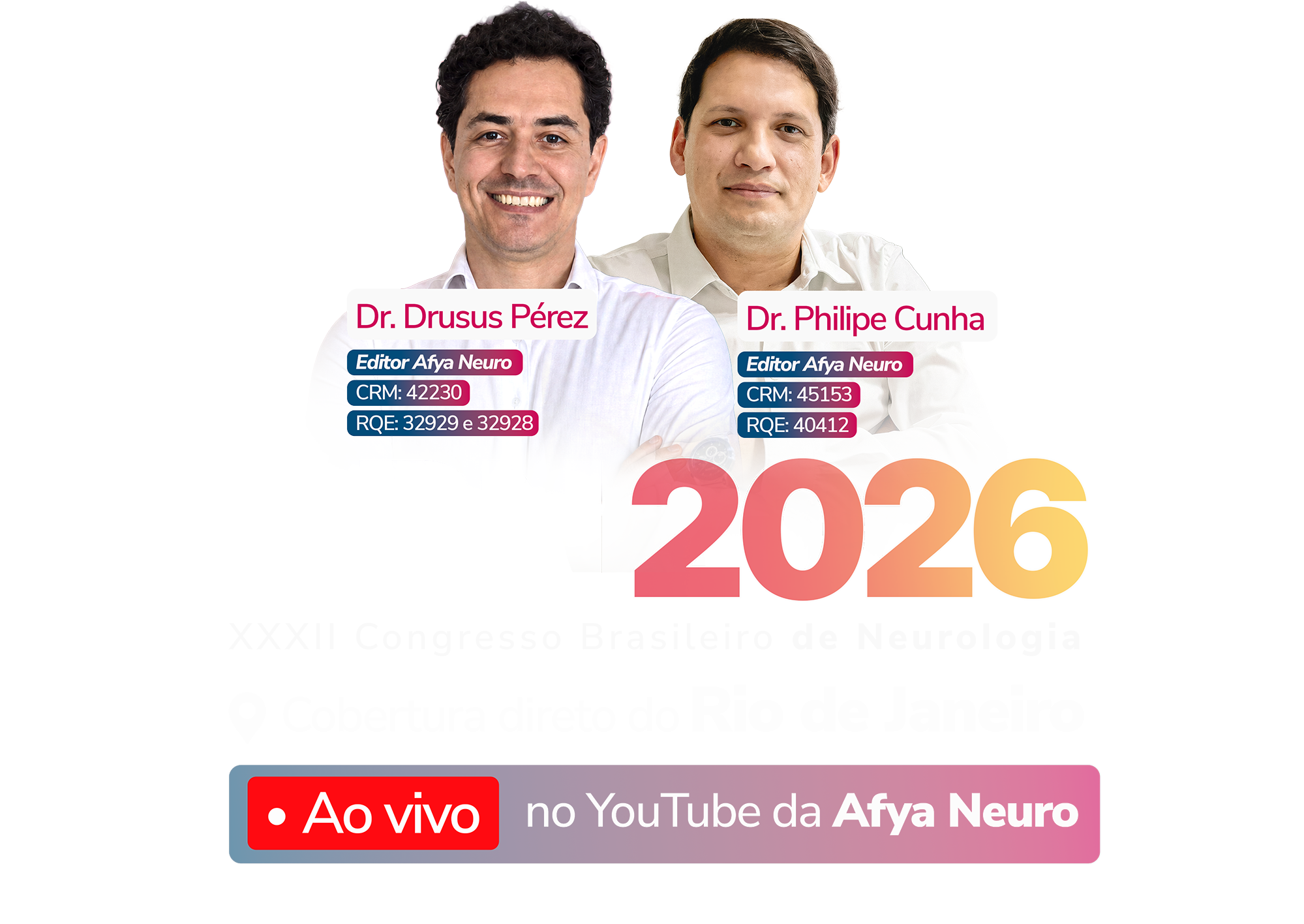 CBN 2026 — XXXII Congresso Brasileiro de Neurologia, cobertura direto do Rio de Janeiro com Dr. Drusus Pérez e Dr. Philipe Cunha, ao vivo no YouTube da Afya Neuro