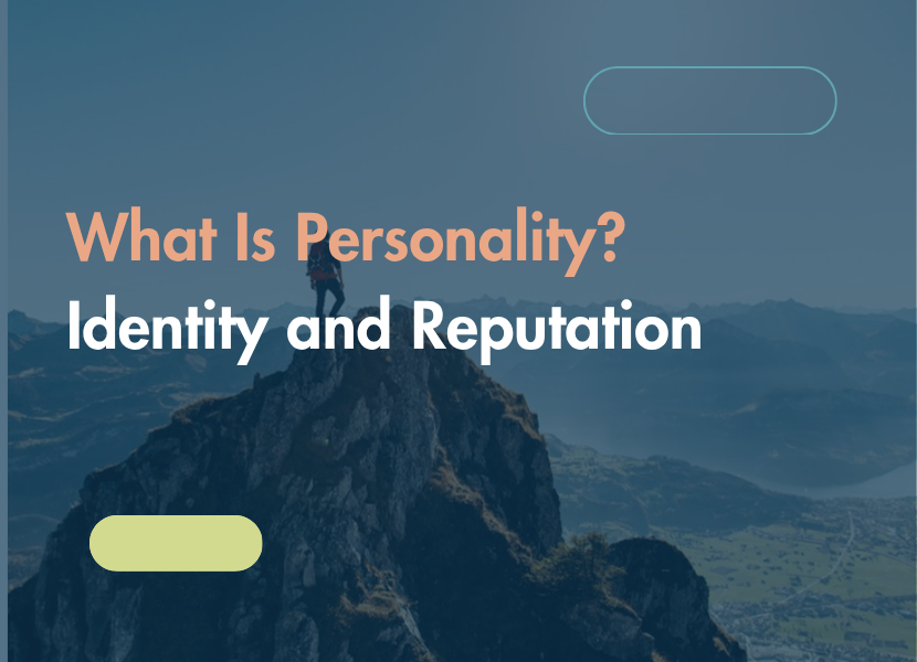 What Is Personality? Identity and Reputation. Cover image of the article: a hiker stands on a mountain summit looking out over the valleys below.