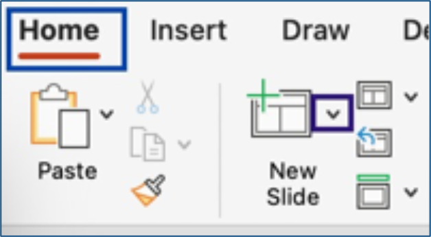 Screenshot of Home tool bar. Home tab is selected. The drop down (insert new slide) area next to the new slide button is highlighted.