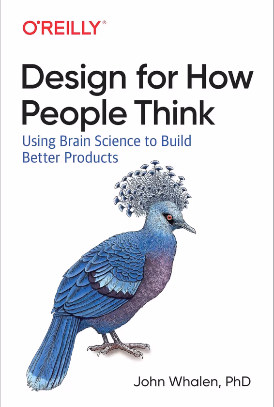 Book cover titled 'Design for How People Think: Using Brain Science to Build Better Products' by John Whalen, PhD, featuring a detailed illustration of a blue bird with an ornate feather crest.