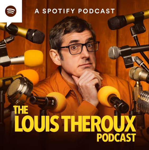 Louis Theroux in orange jacket surrounded by microphones, text reads 'The Louis Theroux Podcast' and 'A Spotify Podcast'.