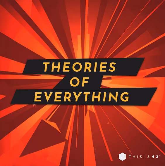 Graphic with bold yellow text 'THEORIES OF EVERYTHING' on black angled banners over a dynamic red radial burst background.