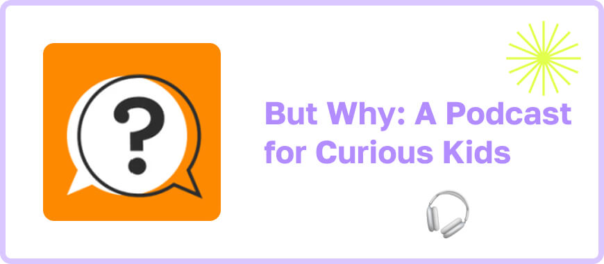 But Why logo: A Podcast for Curious Kids