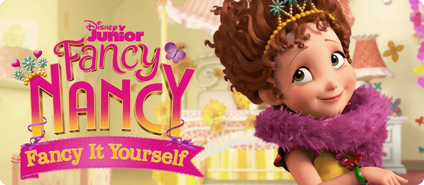 Fancy Nancy from Disney Junior — stylish, expressive character teaching rich vocabulary and fun phrases in everyday situations.