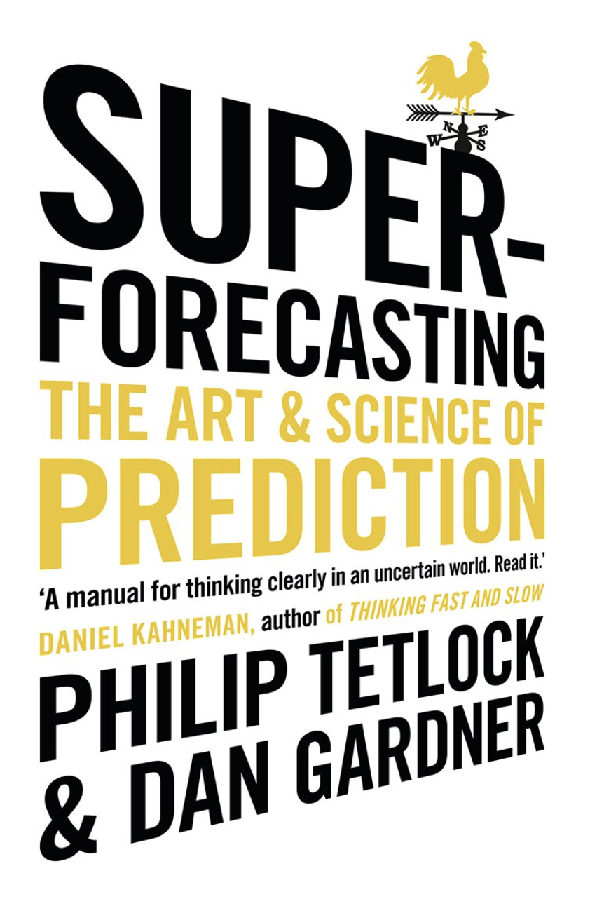 Superforecasting: The Art and Science of Prediction