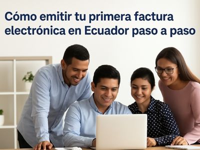 Cómo emitir tu primera factura electrónica en Ecuador paso a paso (2025)