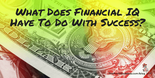 What Does Financial IQ Have To Do With Success?
