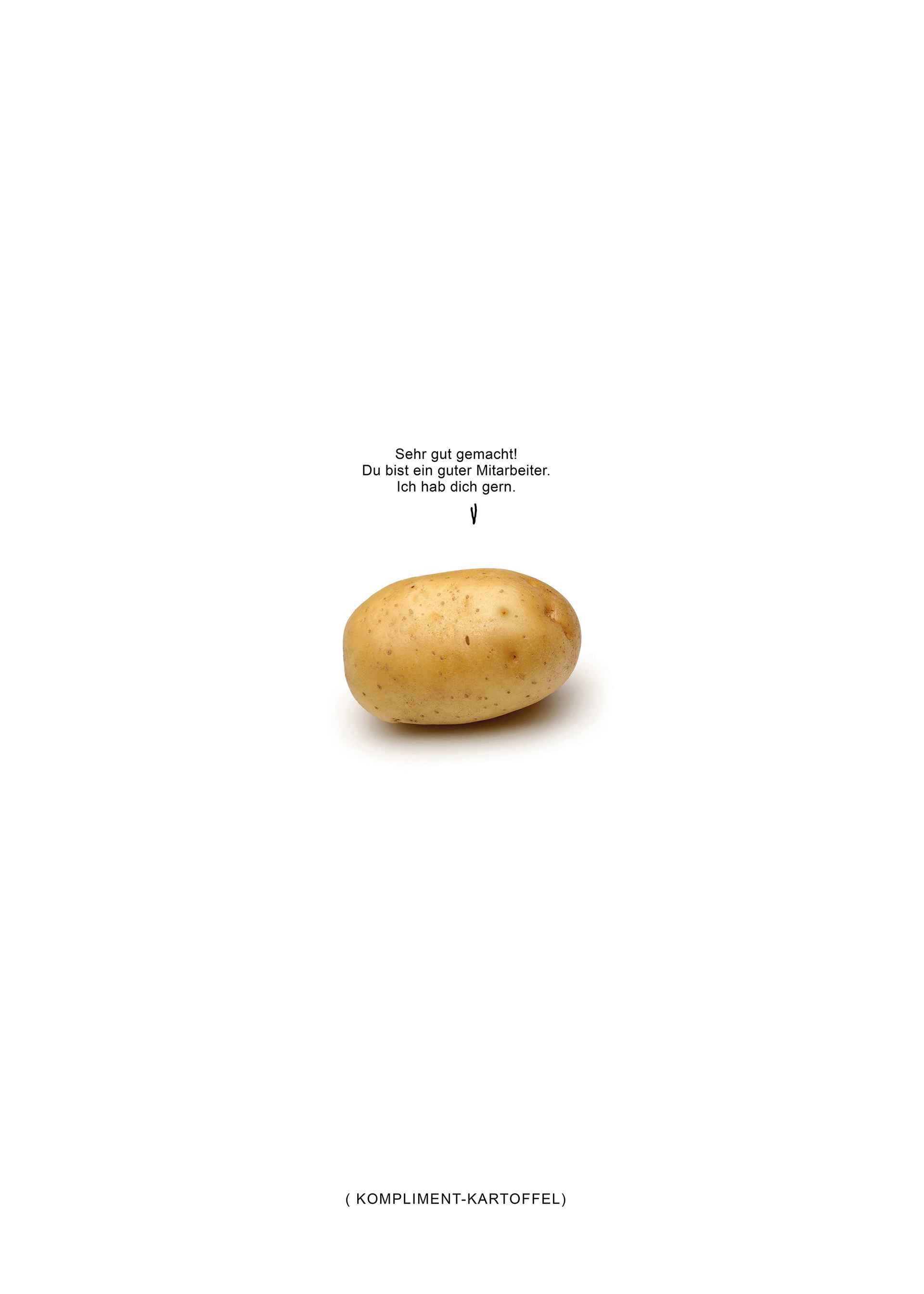 Foto einer Kartoffel mit dem ironischen Text «Sehr gut gemacht! Du bist ein guter Mitarbeiter. Ich hab dich gern.» und der Bildunterschrift «Kompliment-Kartoffel».