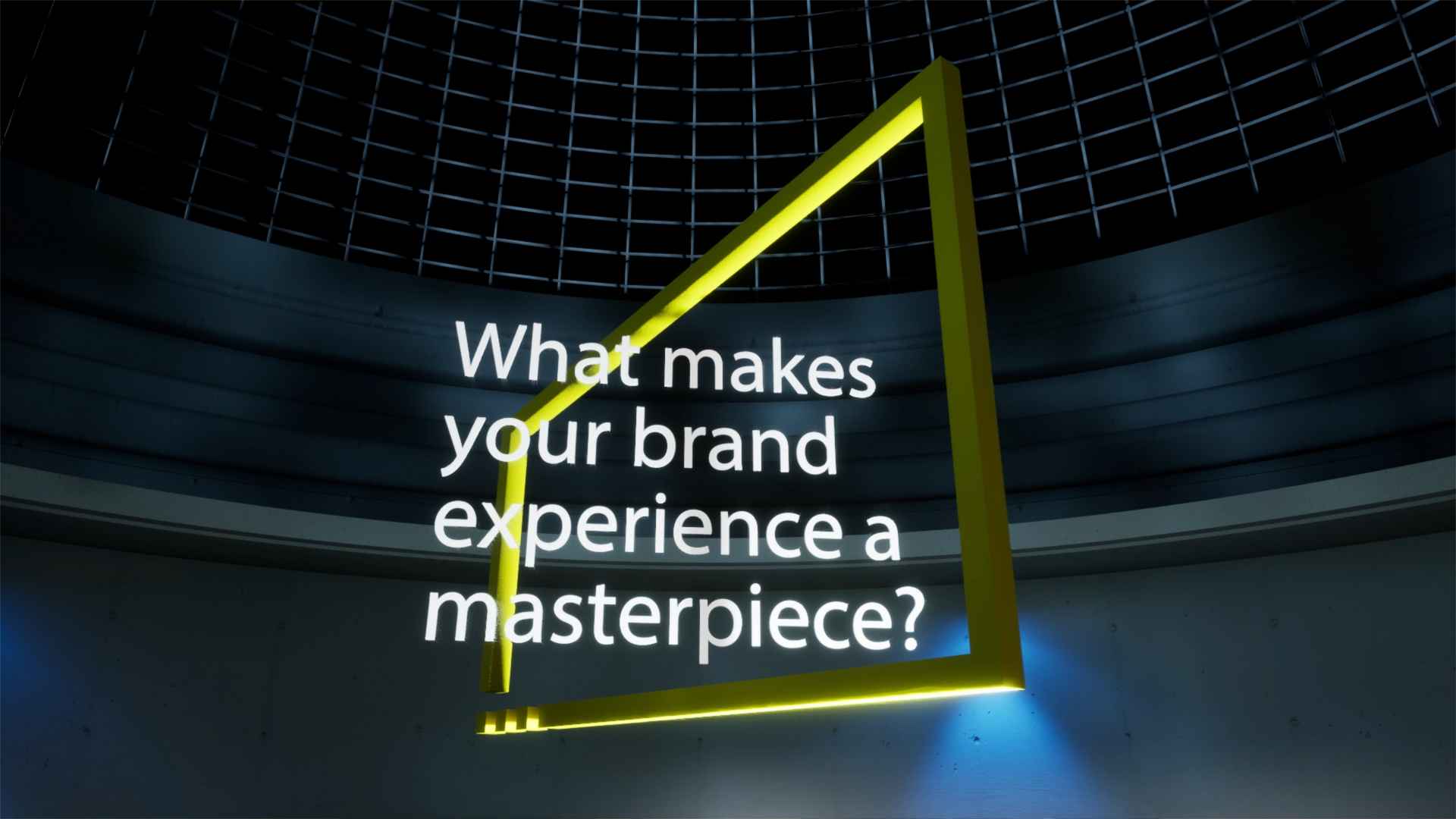 Gelber, schräg gestellter Leuchtrahmen in einem dunklen Kuppelraum, davor der Text «What makes your brand experience a masterpiece?».