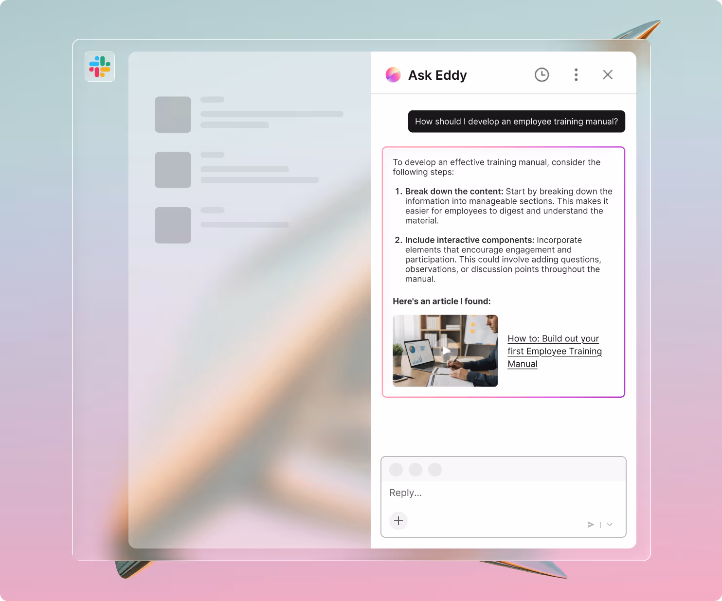 Meet your learners where they are in Slack, MS Teams, and SMS with Eddy - the AI Learning Agent.