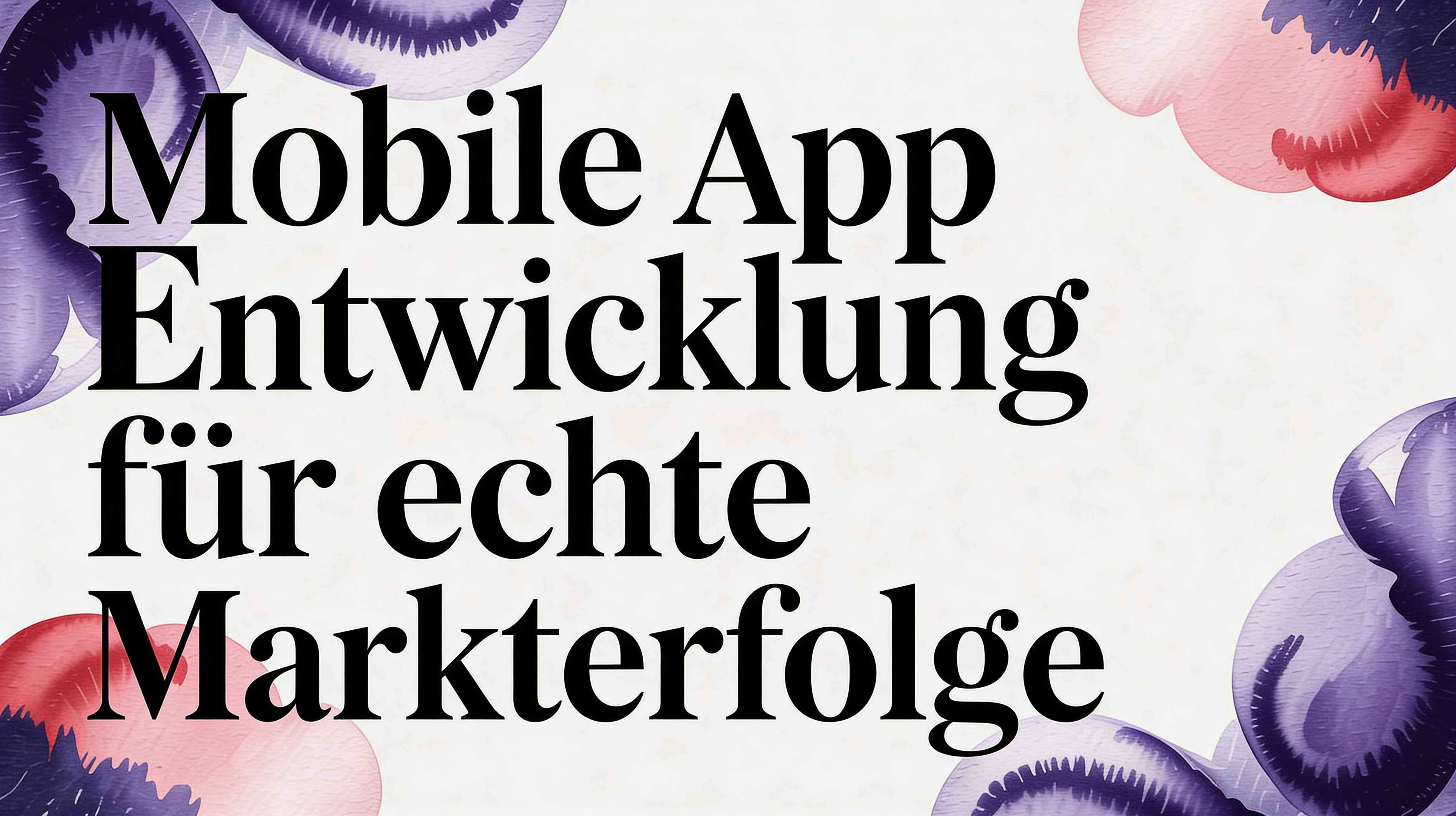 Mobile App entwickeln: Von der Strategie zum Launch