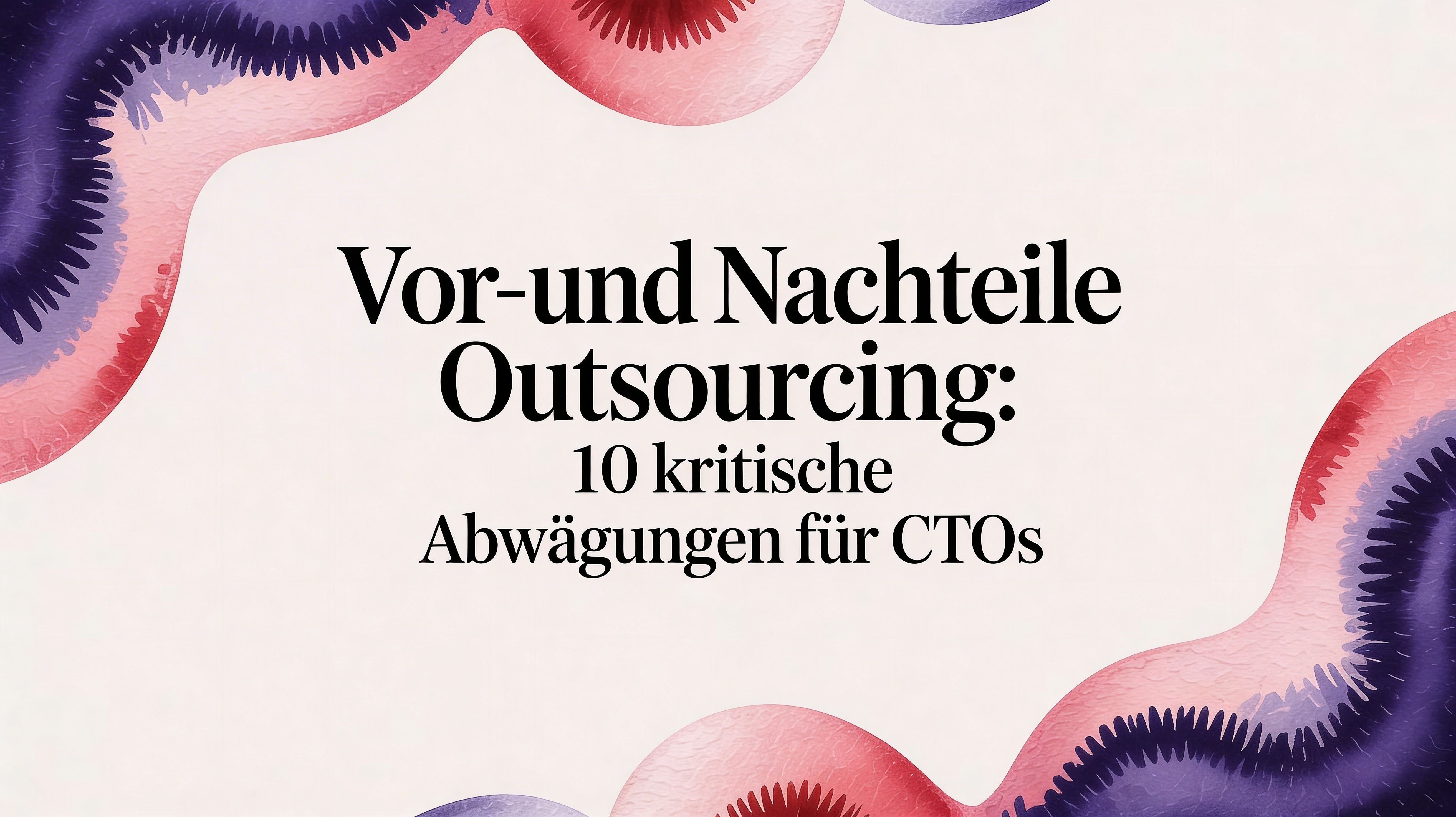 Vor und Nachteile Outsourcing: 10 kritische Abwägungen für CTOs