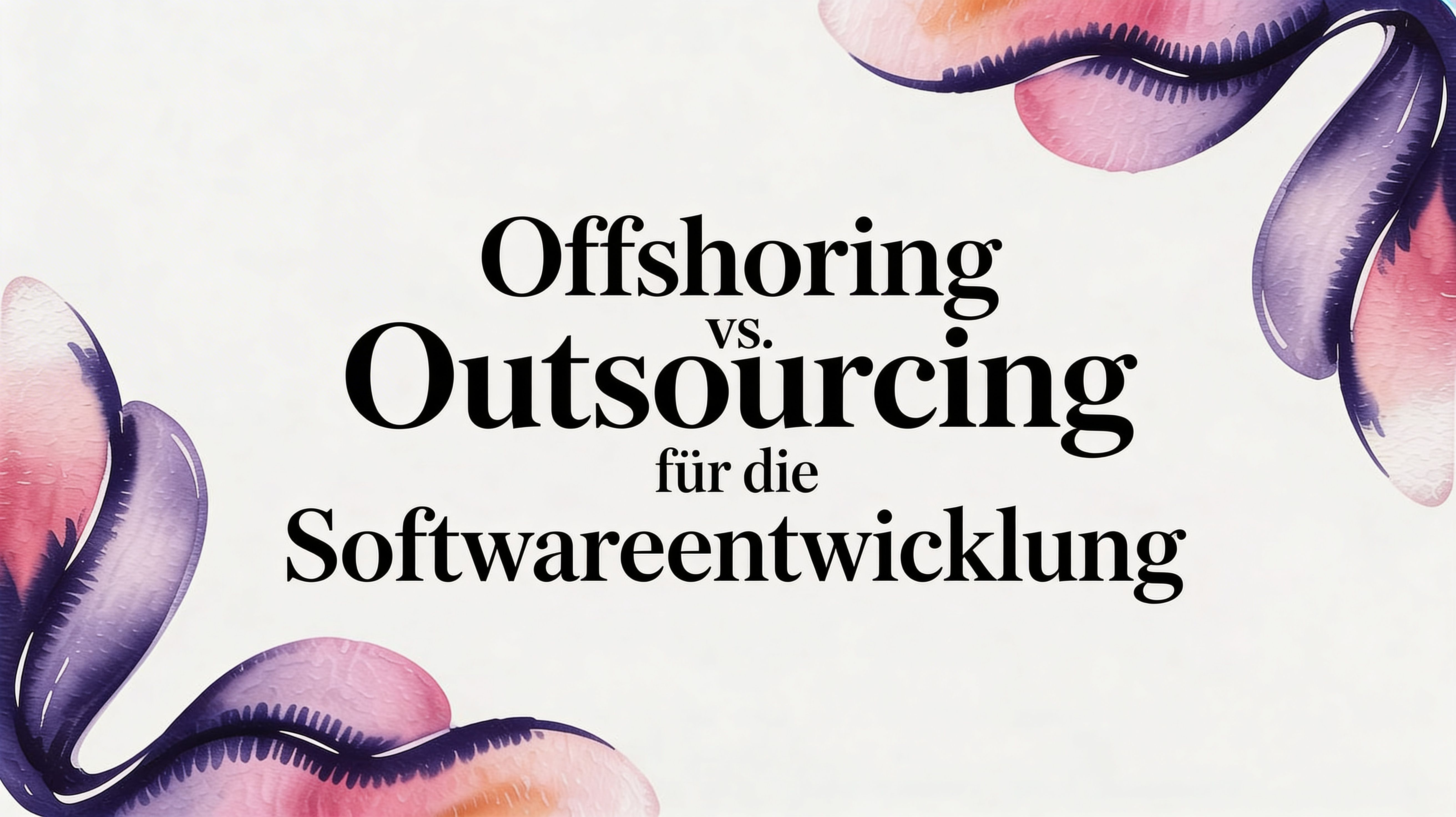 Offshoring vs. Outsourcing: Die richtige Strategie für Ihr Tech-Team