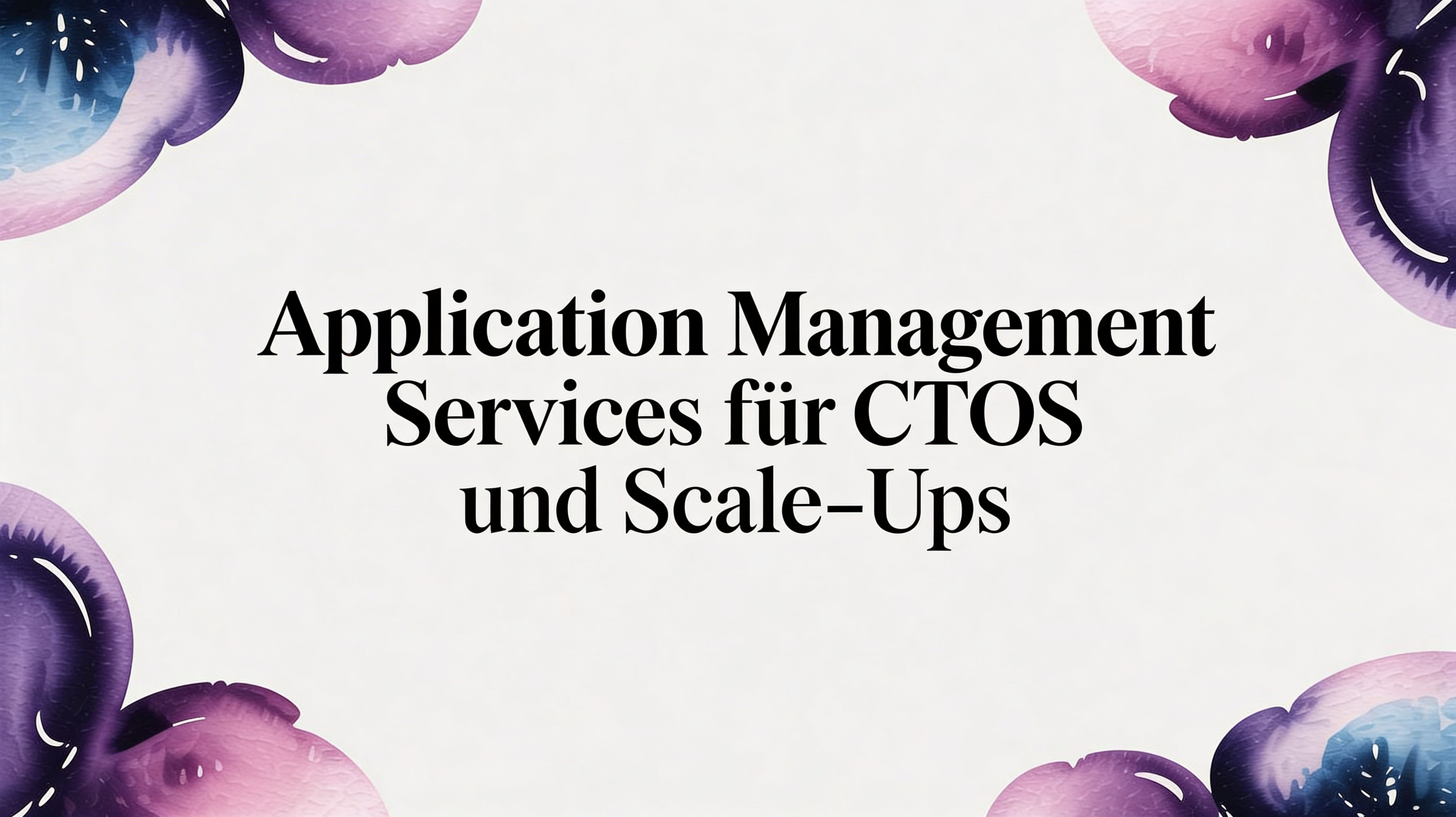 Application Management Services für CTOs und Scale-ups
