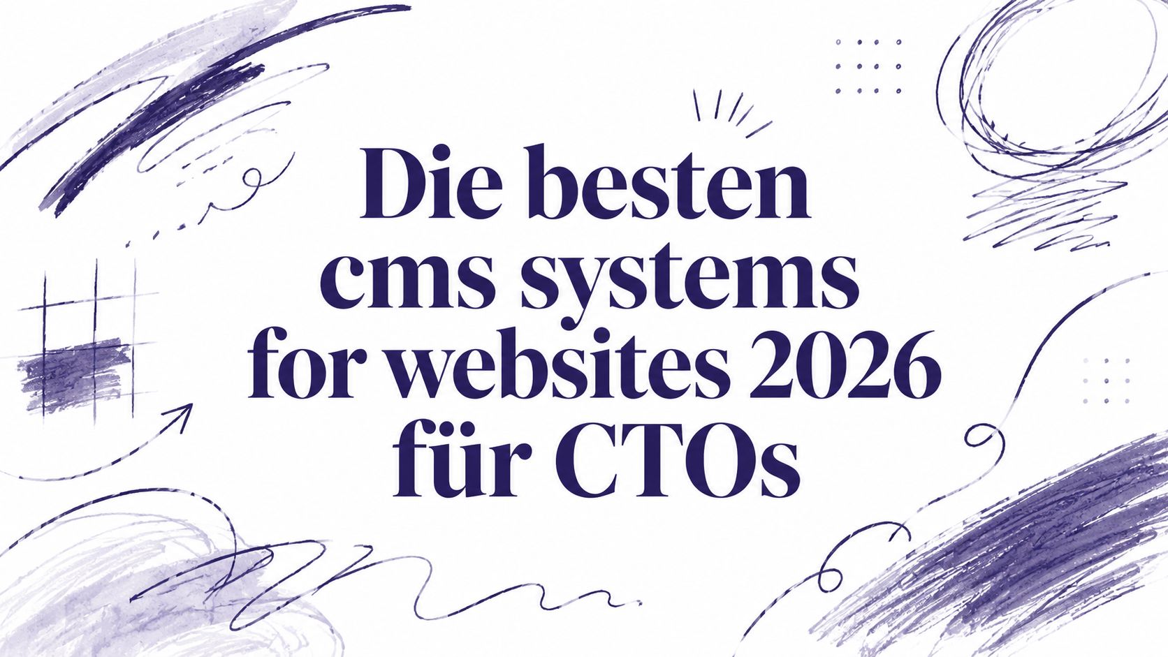 Die besten cms systems for websites 2026 für CTOs