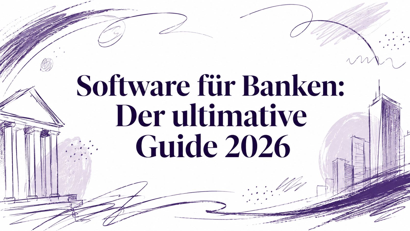 Software für Banken: Der ultimative Guide 2026