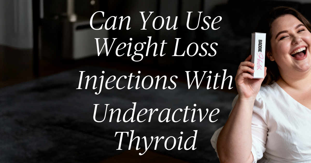 can you use weight loss injections with underactive thyroid